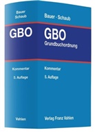 Hans-Joachim Bauer, Helmut Freiherr von Oefele u a, Helmut Freiherr von Oefele, Bernhard Schaub - Grundbuchordnung