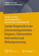 Annika von Berg, Glorie Kargl, Gloriett Kargl, Maximilian Ruf, Annika von Berg, Dennis Walkenhorst - Soziale Diagnostik in der Extremismusprävention - Diagnose, Fallverstehen, Intervention und Wirkungsmessung