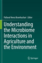 Pallaval Veera Bramhachari - Understanding the Microbiome Interactions in Agriculture and the Environment