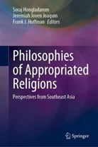 Frank F Hoffman, Frank Hoffman, Frank F. Hoffman, Frank J Hoffman, Frank J. Hoffman, Soraj Hongladarom... - Philosophies of Appropriated Religions