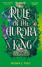 Nisha J Tuli, Nisha J. Tuli - Rule of the Aurora King
