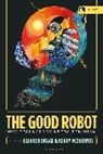 Eleanor Drage, Kerry McInerney, Eleanor Drage, Kerry McInerney - The Good Robot