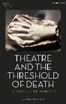 Kathleen Gough, Gough Kathleen - Theatre and the Threshold of Death