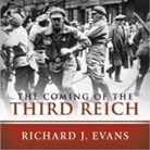 Richard J. Evans, Lloyd James, Sean Pratt - The Coming of the Third Reich Lib/E (Hörbuch)