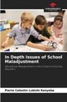 Pierre Celestin Lubishi Kanyeba - In Depth Issues of School Maladjustment