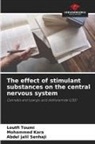 Mohammed Kara, Abdel jalil Senhaji, Loutfi Toumi - The effect of stimulant substances on the central nervous system
