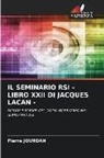 Pierre Jourdan - IL SEMINARIO RSI - LIBRO XXII DI JACQUES LACAN -