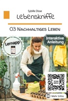 Sybille Disse, Sybille Disse - Lebenskniffe Band 03: Nachhaltiges Leben