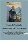 Friedrich Nietzsche - Nietzsche : Le Gai Savoir