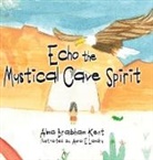 Alma Brabham Kent, Anna E Landry - Echo the Mystical Cave Spirit