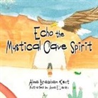 Alma Brabham Kent - Echo the Mystical Cave Spirit