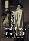 Isaac Wilk Oliver - Torah Praxis after 70 CE