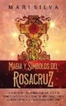 Mari Silva - Magia y símbolos del Rosacruz