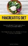 Marcus Valentine - Pancreatitis Diet