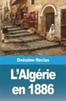 Onésime Reclus - L'Algérie en 1886