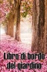 Ildegonda Perito - Libro di bordo del giardino
