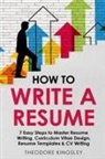 Theodore Kingsley - How to Write a Resume