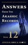 Ahonu, Aingeal Rose O'Grady - Answers From The Akashic Records Vol 12
