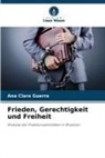 Ana Clara Guerra - Frieden, Gerechtigkeit und Freiheit