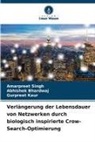 Abhishek Bhardwaj, Gurpreet Kaur, Amarpreet Singh - Verlängerung der Lebensdauer von Netzwerken durch biologisch inspirierte Crow-Search-Optimierung