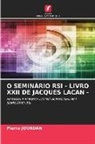 Pierre Jourdan - O SEMINÁRIO RSI - LIVRO XXII DE JACQUES LACAN -