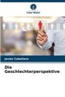 Javier Caballero - Die Geschlechterperspektive