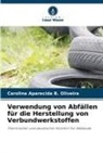 Carolina Aparecida B Oliveira, Carolina Aparecida B. Oliveira - Verwendung von Abfällen für die Herstellung von Verbundwerkstoffen