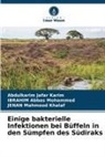 IBRAHIM Abbas Mohammed, Abdulkarim Jafar Karim, Ma, JENAN Mahmood Khalaf - Einige bakterielle Infektionen bei Büffeln in den Sümpfen des Südiraks