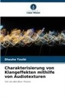 Dhouha Touibi - Charakterisierung von Klangeffekten mithilfe von Audiotexturen