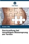 Zoukar Olfa - Zervixreifung bei vorzeitigem Blasensprung am Termin