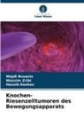 Wajdi Bouaziz, Hassib Keskes, Wassim Zribi - Knochen-Riesenzelltumoren des Bewegungsapparats