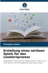 François Lewis - Erstellung eines seriösen Spiels für den Leselernprozess