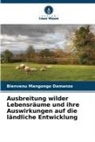 Bienvenu Mangongo Damanzo - Ausbreitung wilder Lebensräume und ihre Auswirkungen auf die ländliche Entwicklung