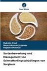 Rajesh Dhutmal, Nareshkumar Jayewar, Rukmin Poul - Sortenbewertung und Management von Schmetterlingsschädlingen von Sorghum