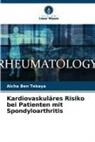 Aicha Ben Tekaya - Kardiovaskuläres Risiko bei Patienten mit Spondyloarthritis