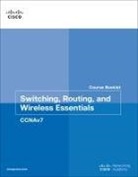 Cisco Networking Academy, Cisco Networking Academy, Allan Johnson - Switching, Routing, and Wireless Essentials Course Booklet (CCNAv7)