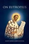 Nun Christina, Saint John Chrysostom, Anna Skoubourdis - On Eutropius