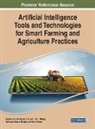 Rajeev Kumar Gupta, Arti Jain, John Wang - Artificial Intelligence Tools and Technologies for Smart Farming and Agriculture Practices