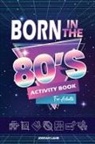 Jordan Lamb - Born in the 80s Activity Book for Adults