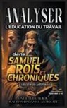 Sermons Bibliques - Analyser l'éducation du Travail dans Samuel, Rois et Chroniques