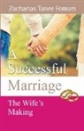 Zacharias Tanee Fomum - A Successful Marriage