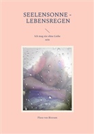 Flora von Bistram, Flora von Bistram - Seelensonne - Lebensregen