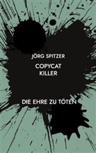 Jörg Spitzer - Copycat Killer