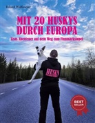 Eckard Wulfmeyer - Mit 20 Huskys durch Europa