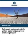 Wassim Zribi - Rekonstruktion des ACL unter Verwendung von drei Zugängen