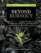 Suzanne Waddill-Goad - Workbook for Beyond Burnout, Second Edition