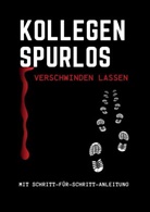 Sophie M. Keil, Sophie M Keil, Sophie M. Keil - Kollegen spurlos verschwinden lassen