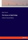 Edgar Fawcett - The House at High Bridge