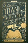 Timothy Schaffert - The Titanic Survivors Book Club