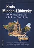Winfried Hedrich - Kreis Minden-Lübbecke. 55 Highlights aus der Geschichte.